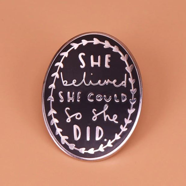 She Believed She Could So She Did Pin Badge